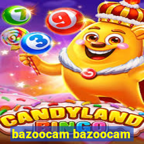 bazoocam bazoocam